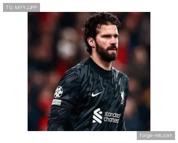 阿利松：关键大战神扑解析，大场面门将的代表